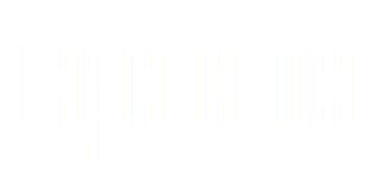 D' água na boca 
